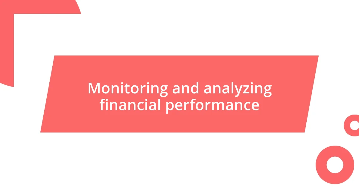 Monitoring and analyzing financial performance